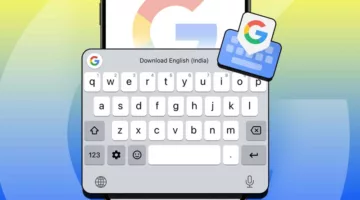 لوحة مفاتيح جوجل Gboard تحصل على تصميم جديد مع مفاتيح دائرية وميزات مبتكرة!