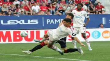 هزيمة قاتلة لإشبيلية أمام أوساسونا تعقّد حساباته في منطقة الهبوط