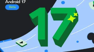 قبل إطلاق النظام رسميًا.. «أندرويد 17» يحصل على أول تحديث كبير مبكرًا