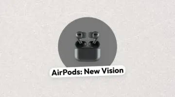 كاميرات ذكية في AirPods قد تغيّر طريقة تفاعلك مع العالم