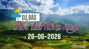 توقعات الطقس لليوم، 26 يونيو 2026: أمطار في شمال وجنوب فيتنام.